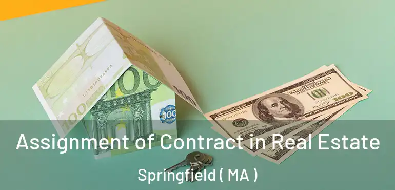  Assignment of Contract in Real Estate Springfield ( MA )