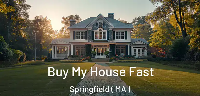  Buy My House Fast Springfield ( MA )