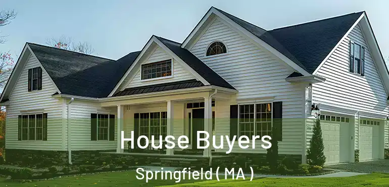  House Buyers Springfield ( MA )