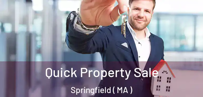  Quick Property Sale Springfield ( MA )