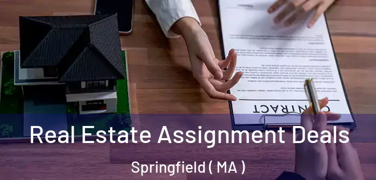  Real Estate Assignment Deals Springfield ( MA )