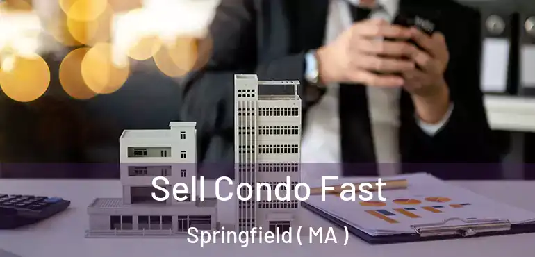  Sell Condo Fast Springfield ( MA )