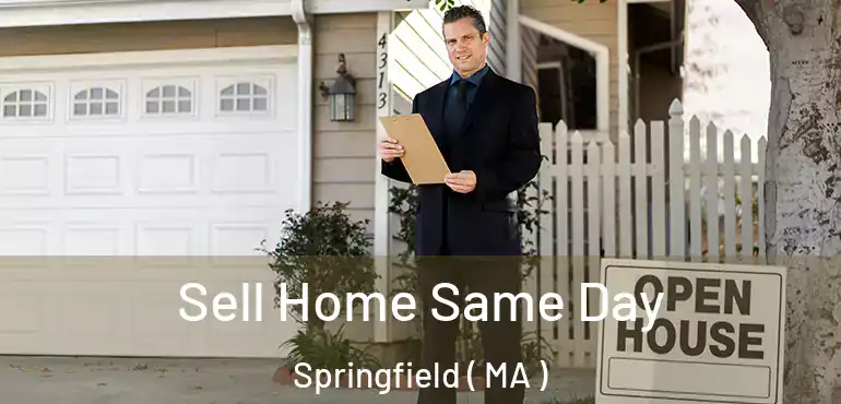 Sell Home Same Day Springfield ( MA )