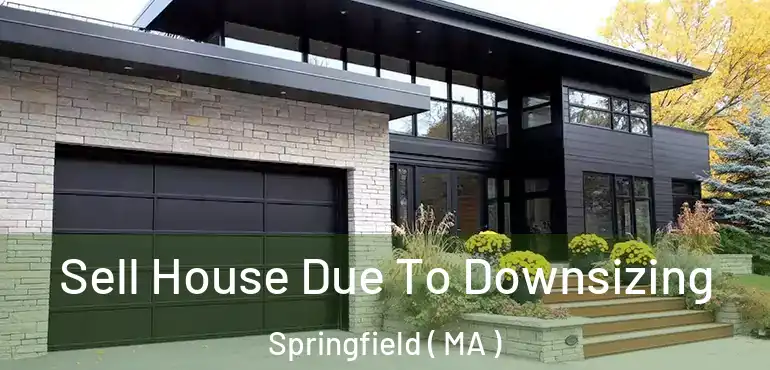  Sell House Due To Downsizing Springfield ( MA )