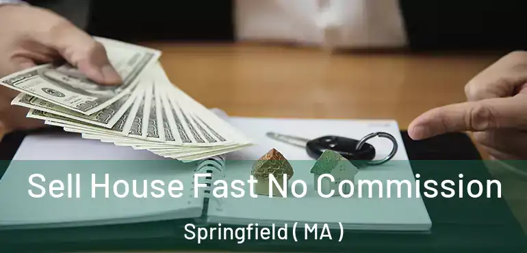  Sell House Fast No Commission Springfield ( MA )