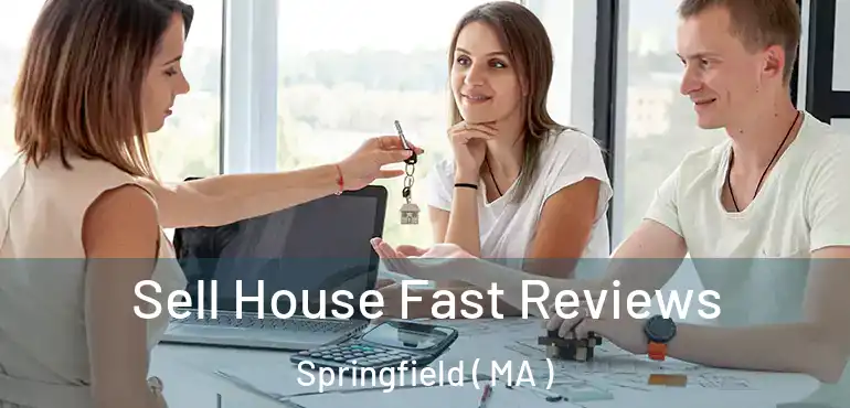  Sell House Fast Reviews Springfield ( MA )