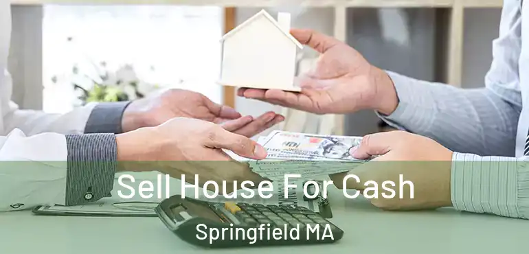  Sell House For Cash Springfield MA