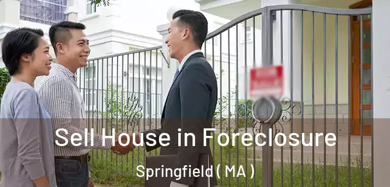  Sell House in Foreclosure Springfield ( MA )