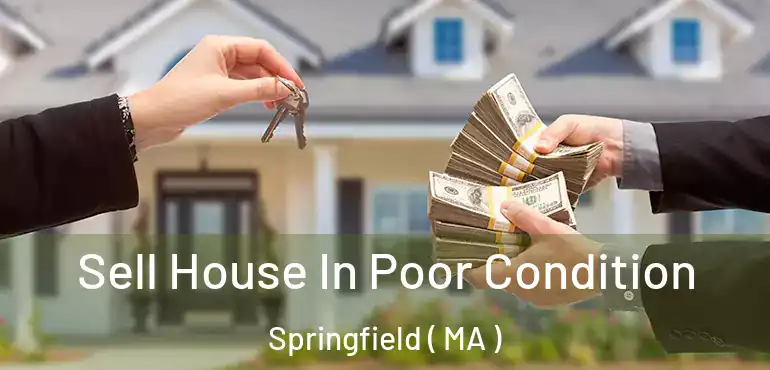  Sell House In Poor Condition Springfield ( MA )