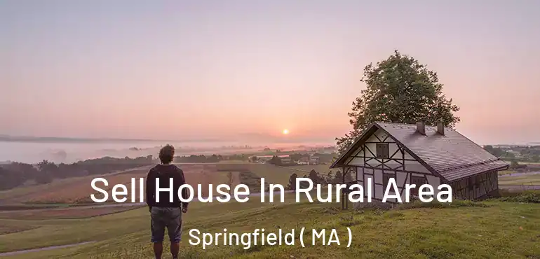  Sell House In Rural Area Springfield ( MA )