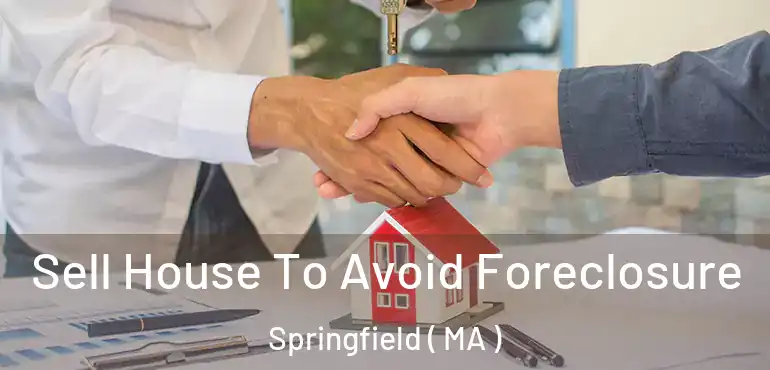  Sell House To Avoid Foreclosure Springfield ( MA )