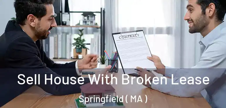  Sell House With Broken Lease Springfield ( MA )