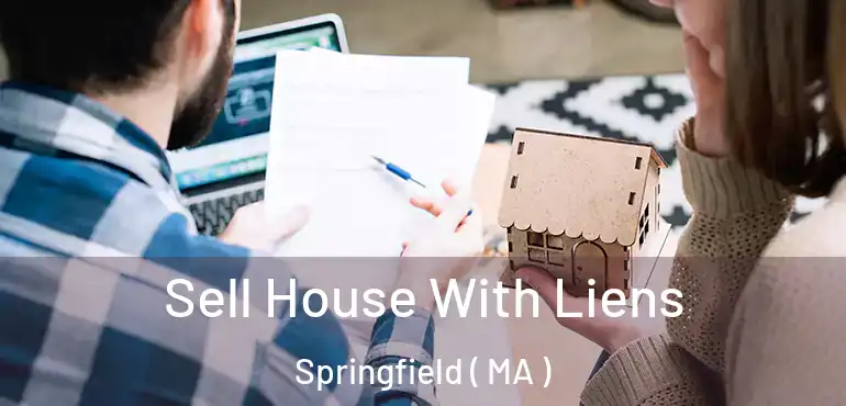  Sell House With Liens Springfield ( MA )