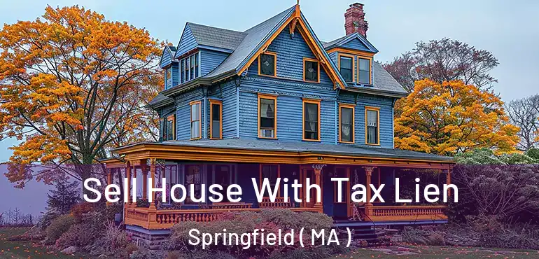  Sell House With Tax Lien Springfield ( MA )