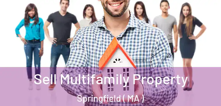  Sell Multifamily Property Springfield ( MA )