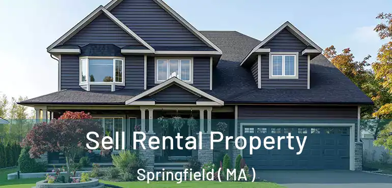  Sell Rental Property Springfield ( MA )