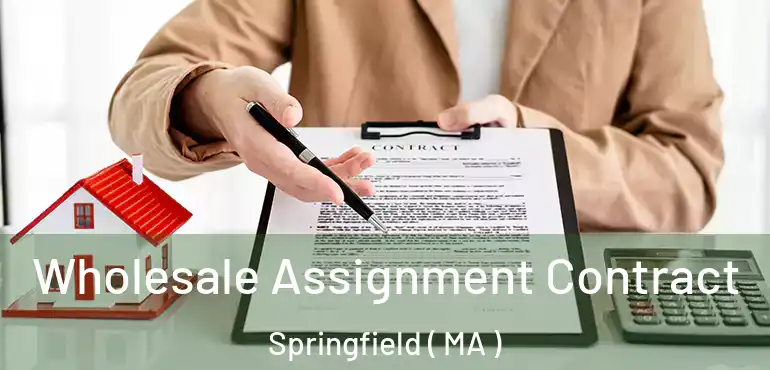 Wholesale Assignment Contract Springfield ( MA )