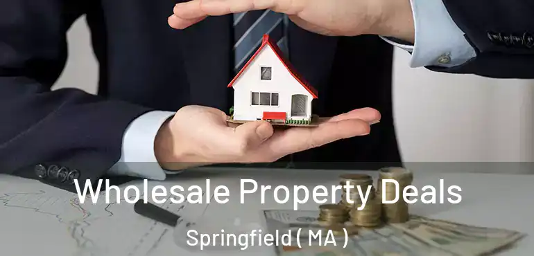  Wholesale Property Deals Springfield ( MA )