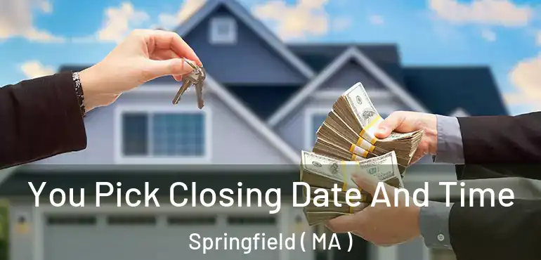  You Pick Closing Date And Time Springfield ( MA )